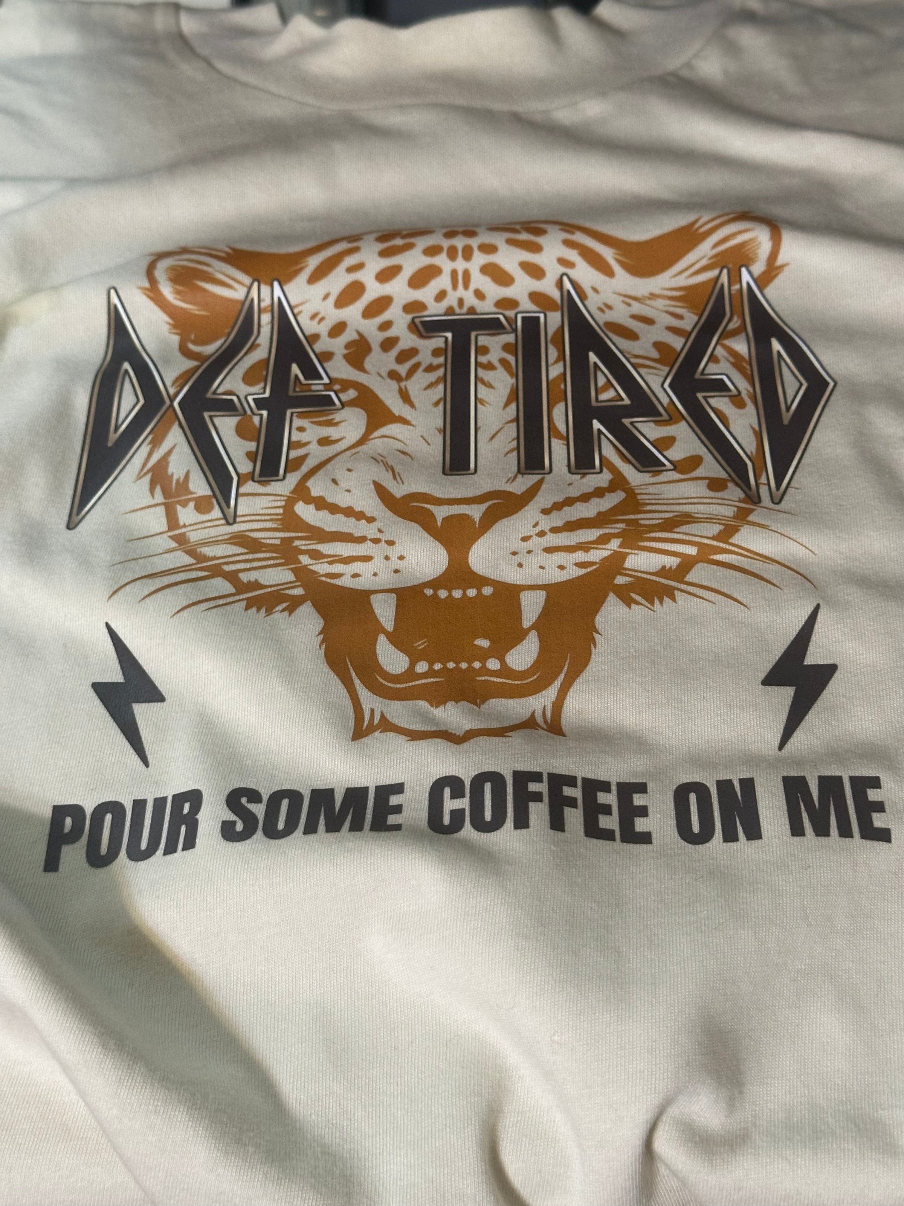Def Tired - Pour Some Coffee On Me - Shirt