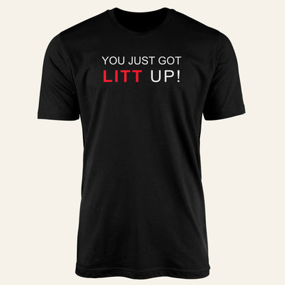 Suits - You Just Got LITT UP! (Shirt)