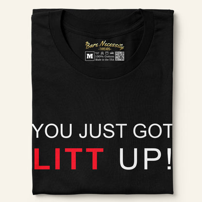 Suits - You Just Got LITT UP! (Shirt)